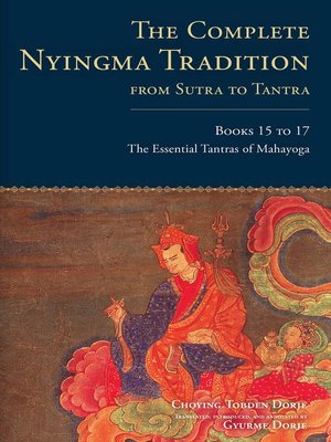 The Complete Nyingma Tradition from Sutra to Tantra, Books 15 to 17 - ebook